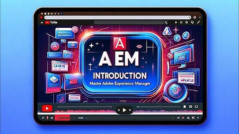 AEM  Tutorial 1- AEM Introduction