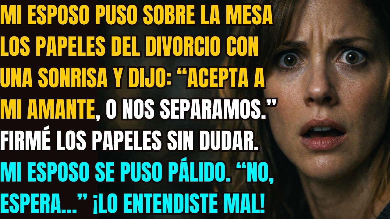 Mi MARIDO dejó los PAPELES Del DIVORCIO; sonrió: y Dijo ACEPTA a Mi AMANTE😡...