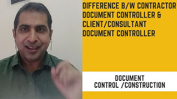 Difference between Contractor, Consultant & Client Document Controller | document control work