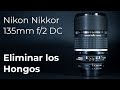 Eliminar los hongos: Nikon Nikkor 135mm f/2 DC