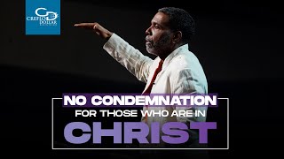 No Condemnation for Those Who Are in Christ  - Sunday Service