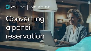 Confirming a Pencil Reservation in RMS