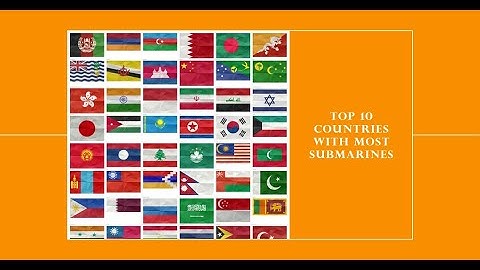 Top 10 Countries with the Most Submarines in the World: You Won’t Believe No 1