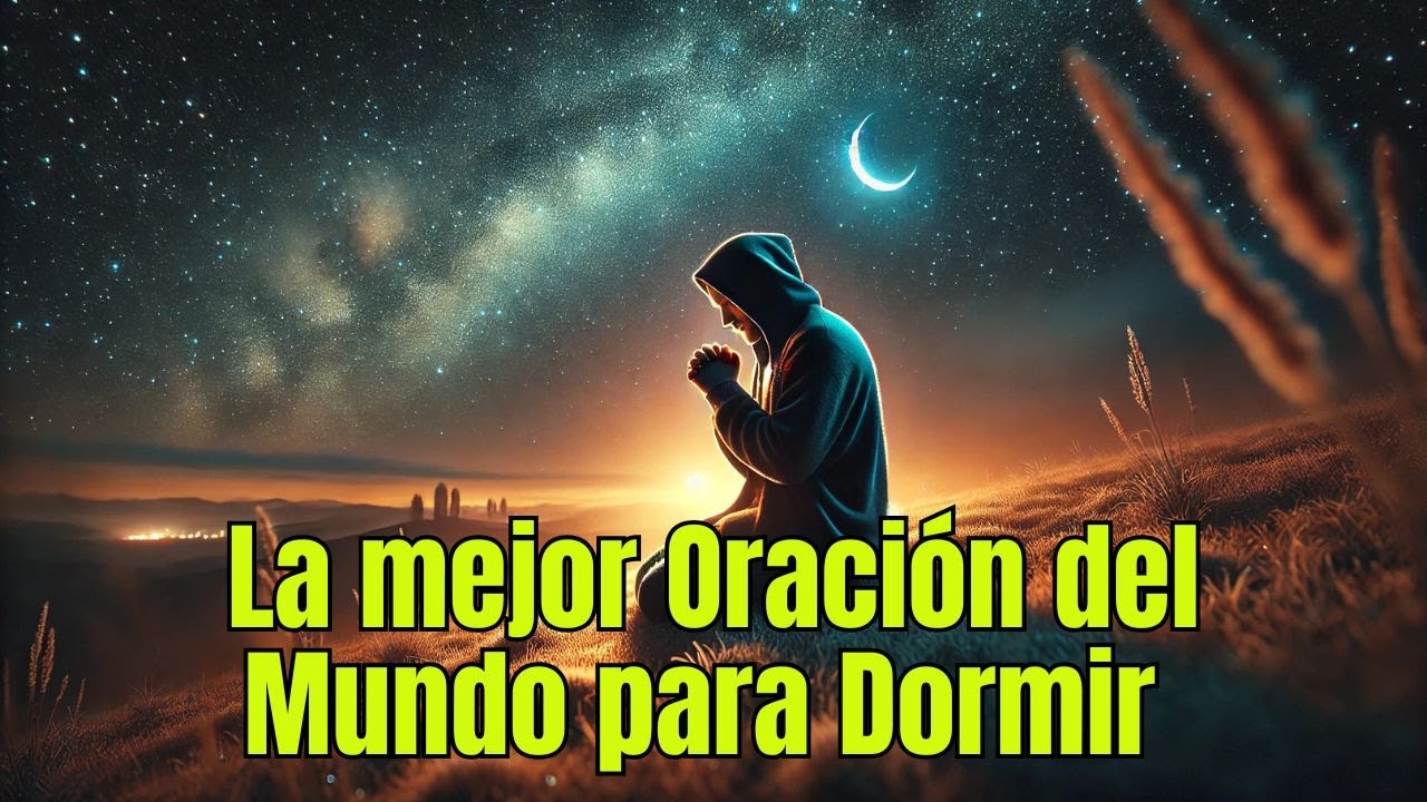 La Oración Más Poderosa Para Dormir en Paz Esta Noche - YouTube