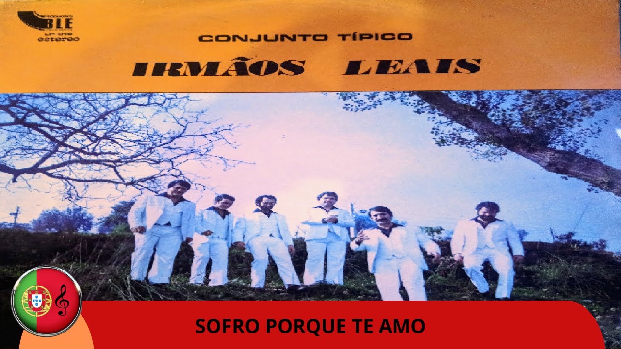 Conjunto IRMÃOS LEAIS - Sofro porque te amo 