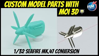 Making Model Airplane Parts wit MOI 3D: 1/32 Seafire Mk.47 conversion tutorial