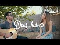 Dear Hate- Maren Morris (Cover)