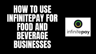 How to Use InfinitePay for Food and Beverage Businesses