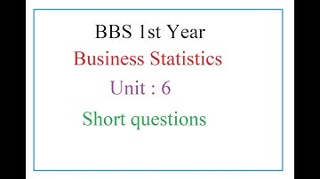 BBS 1st:Business Statistic:Unit :6