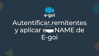 Autentificar remitentes y aplicar el CNAME de E goi