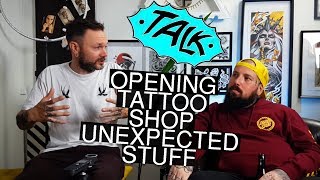 Opening own tattoo shop - talk on unexpected