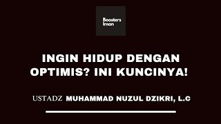 Download lagu INGIN HIDUP DENGAN OPTIMIS? INI KUNCINYA! - Ustadz Muhammad Nuzul Dzikri Hafidzahullah