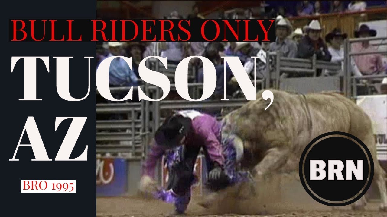 BRO 1995 TUCSON AZ BULL RIDERS ONLY TOUR - YouTube