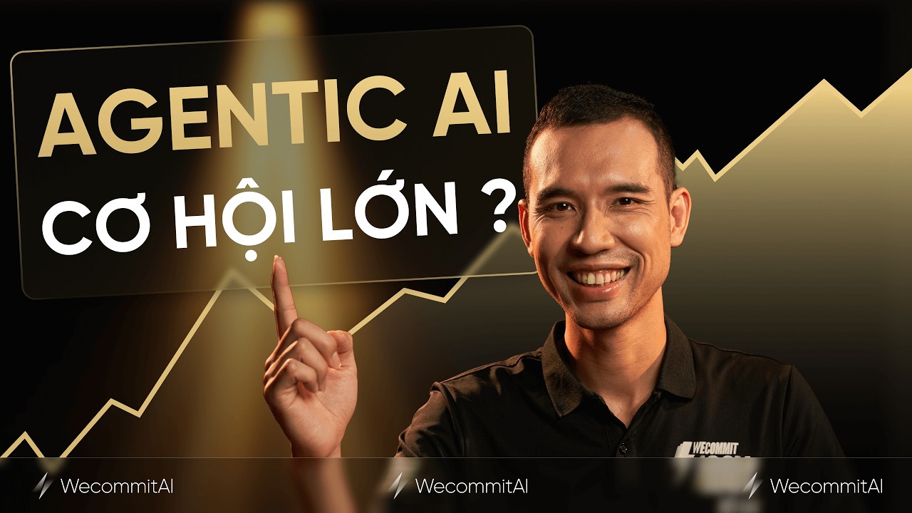 Agentic AI: cơ hội lớn như thời Internet bùng nổ (nguyên lý + trải nghiệm thật)