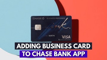 How To Add Business Credit Card To Chase App?