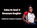 Kabza De Small & Nkosazana Daughter - Umahlalela feat. TmanXpress & Young Stunna