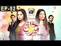 Watch Mera Haq - Episode 52 | HAR PAL GEO Online In HD