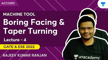 Boring Facing and Taper Turning | Lec 4 | Machine Tool | Rajeev Ranjan