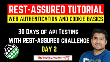 Rest Assured Tutorial | Day 2 |  WebAuthentication and Cookie Basics(with JSON Basics)