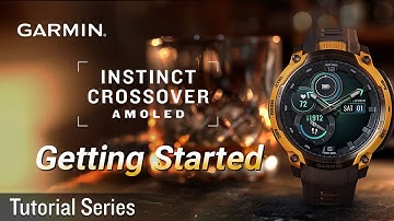 Tutorial - Instinct Crossover AMOLED: Getting Started | Instinct Watch Setup and Pairing Steps