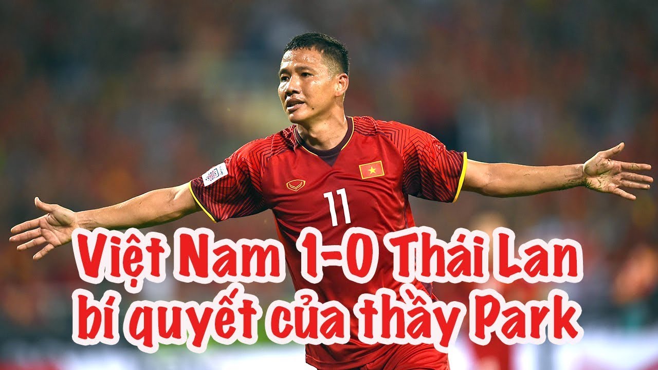 Việt Nam 1-0 Thái Lan - Anh Đức ghi bàn - Bí mật của HLV Park Hang Seo