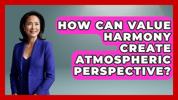 How Can Value Harmony Create Atmospheric Perspective? - Drawing and Painting Academy