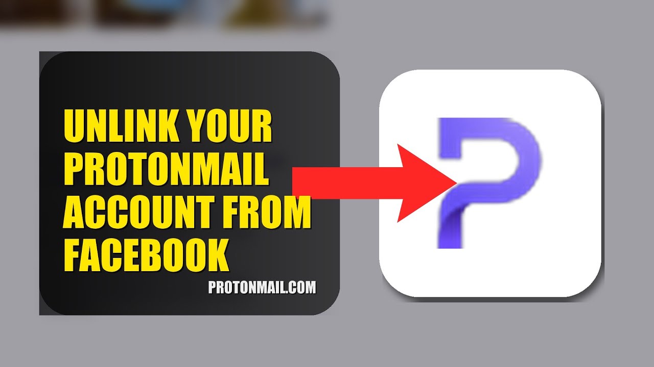 How To Unlink Your ProtonMail Account From Facebook 2025 (2026)