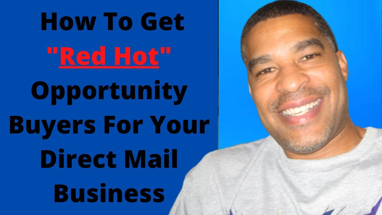 How To Get Red Hot Opportunity Buyers For Your Direct Mail Business