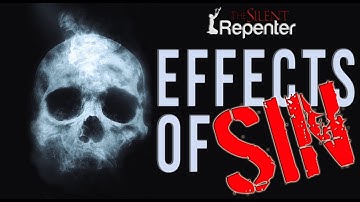 The Effects Of Sin - The Silent Repenter