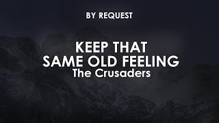 Keep That Same Old Feeling | The Crusaders