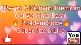 Skyvpn & High vpn Premium into basic All problem Solved || Vicky shaikh || screenshot 3