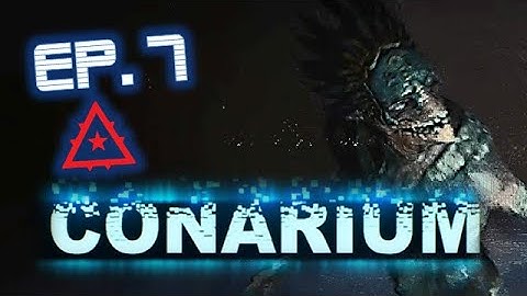 Conarium - Part 7: CHASED