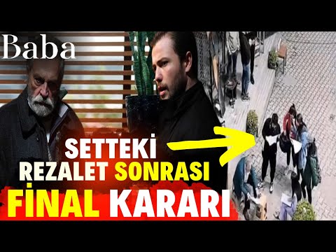 Baba 30. Bölüm öncesi Setteki Rezalet | Baba ani Final Kararı