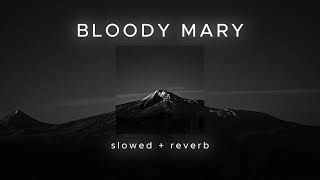 Lady Gaga - Bloody Mary (slowed + reverb)