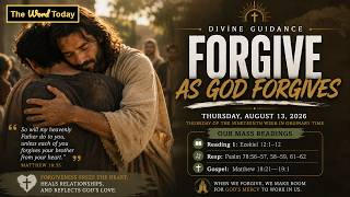 Forgive As God Forgives | Divine Guidance - Thursday, August 13, 2026