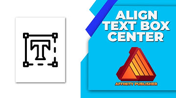 How to align text box center in affinity publisher