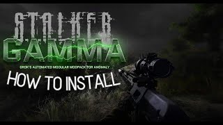 How to install G.A.M.M.A. 0.9 & add mods in under 8 minutes (Stalker Anomaly)