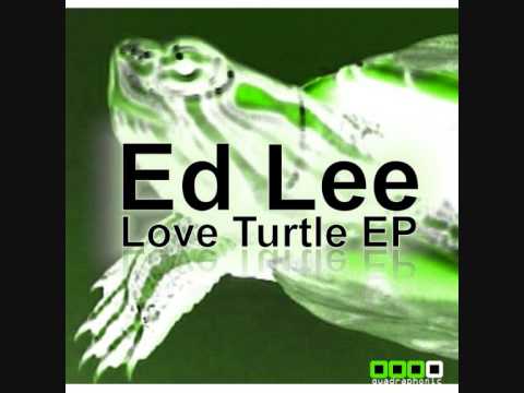 Ed Lee - Love Turtle (Love Turtle EP) Edit