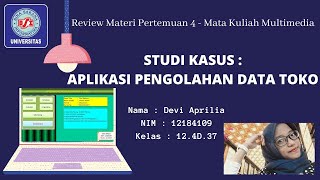 Studi Kasus APLIKASI PENGOLAHAN DATA TOKO | Review Materi Pertemuan 4 Mata Kuliah Multimedia
