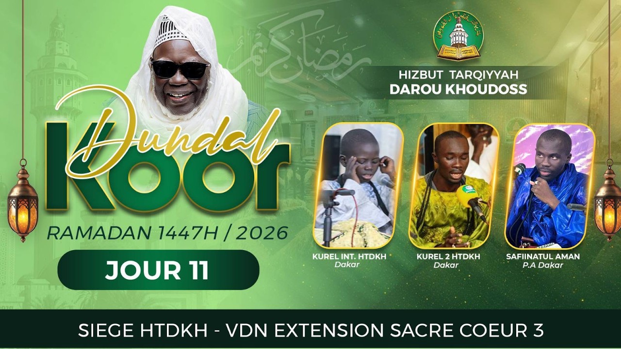 🔴DIRECT DAKAR - Dundal Koor HTDKH - Jour 11 Ramadan 1447H / 2026