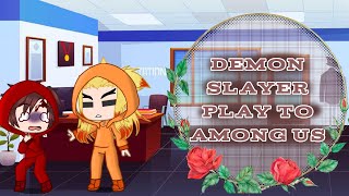 Demon slayer play to Among Us // 🇨🇵&🇬🇧// Bad English