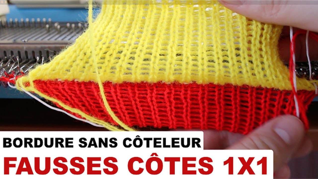 Ourlet en fausses côtes 1x1 SANS côteleur (Tricot machine simple fonture)