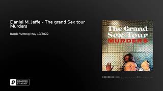 Daniel M. Jaffe - The Grand Sex Tour Murders