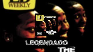 Little Brother - Welcome To The Minstrel Show &amp; Beautiful Morning || Legendado