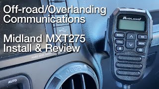 Off-Road and Overlanding Communications. Which option is the best? Midland MXT275 install & review.