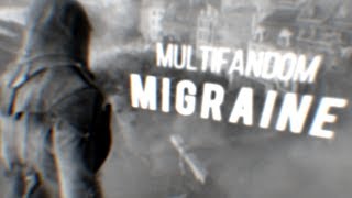 multifandom | migraine [GMV]