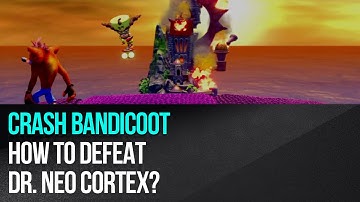 Crash Bandicoot - How to defeat Dr. Neo Cortex?
