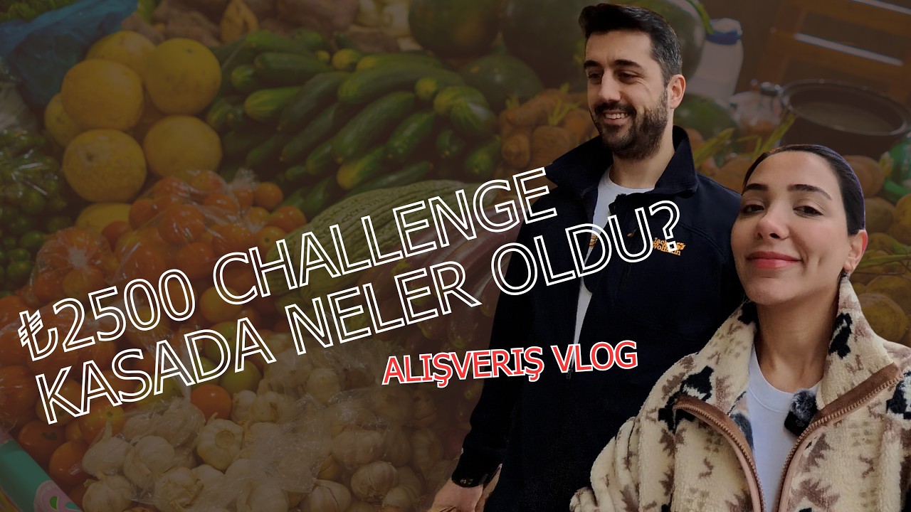 2500 TL Market Challenge: Eşimle Kasada Ter Döktük! | Alışveriş VLOG