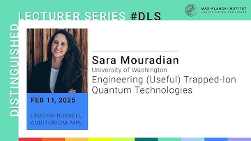 DLS with Sara Mouradian: Engineering (Useful) Trapped-Ion Quantum Technologies