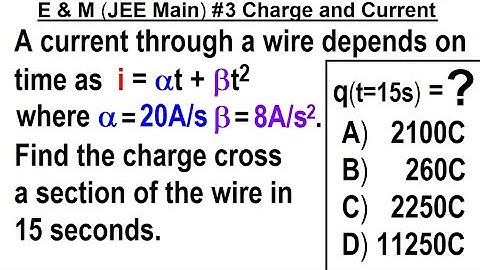 JEE Main Physics E & M #3 Charge and Current